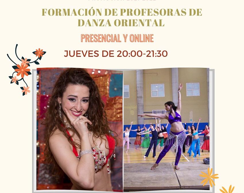 Formación de Profesoras de Danza Oriental (Presencial y Online) 2021-2022